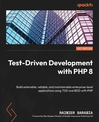 Sarabia R. - Sarabia R. - Test-Driven Development with PHP 8 (2023) PDF скачать торрент